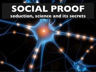 Social Proof: The Seduction, Science and Secrets