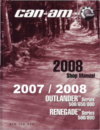 2007 2008 CAN-AM OUTLANDER 500  650  800 and RENEGADE 500  800 Service Repair Manual Instant Download