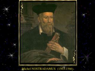 Michel NOSTRADAMUS (1503-1566)