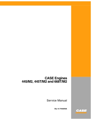 CASE 445M2, 445TM2 and 668TM2 Engines Service Repair Manual Instant Download (Part Number 6-74500NA)