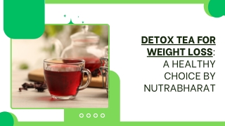 Detox Tea for Weight Loss A Healthy Choice by Nutrabharat