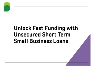 Unlock Fast Funding with Unsecured Short-Term Small Business Loans