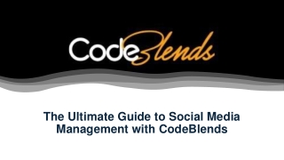 The Ultimate Guide to Social Media Management with CodeBlends