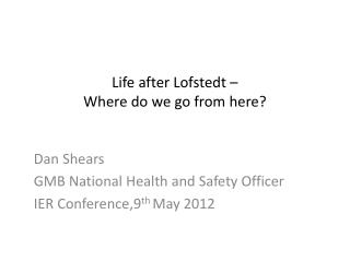 Life after Lofstedt – Where do we go from here?
