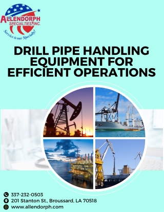 Drill Pipe Handling Equipment for Efficient Operations