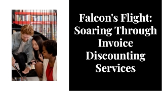 Falcon: Trusted Invoice Discounting Services for Businesses