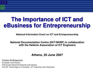 Costas Andropoulos European Commission, Directorate-General Enterprise and Industry Unit D4: Technology for Innovation,