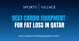 Best Cardio Equipment for Fat Loss in Qatar – Shop at Sports Village