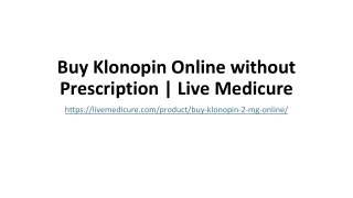 Buy Klonopin Online without Prescription  Live Medicure