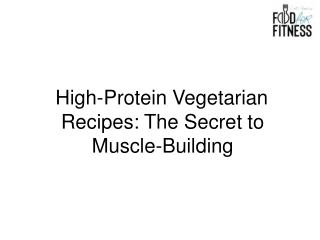 High-Protein Vegetarian Recipes The Secret to Muscle-Building