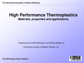 High Performance Thermoplastics Materials, properties and applications.