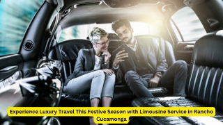 Experience Luxury Travel This Festive Season with Limousine Service in Rancho Cucamonga