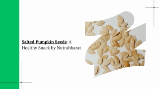 Salted Pumpkin Seeds A Healthy Snack by Nutrabharat