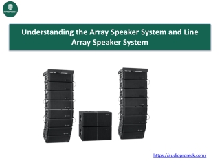 Understanding the Array Speaker System and Line Array Speaker System