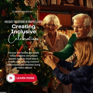 Holiday Traditions in Hospice Care Creating Inclusive Celebrations