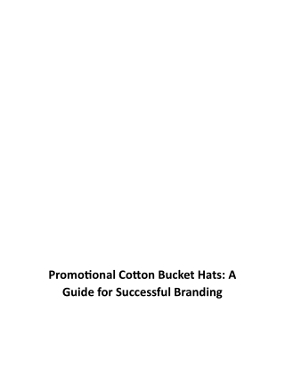 Promotional Cotton Bucket Hats: Your Ultimate Branding Tool