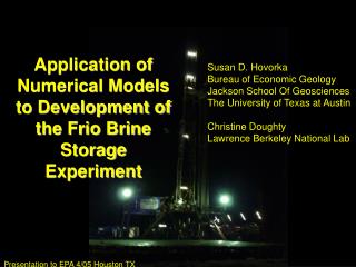 Application of Numerical Models to Development of the Frio Brine Storage Experiment