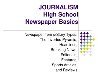 JOURNALISM High School 	Newspaper Basics