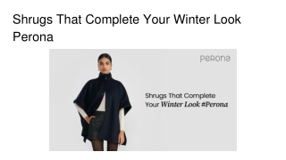 Shrugs That Complete Your Winter Look Perona