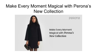 Make Every Moment Magical with Perona’s New Collection