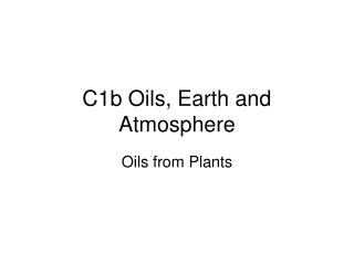 C1b Oils, Earth and Atmosphere