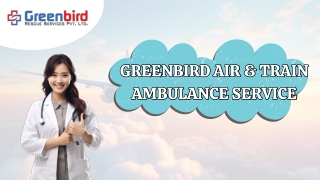 Most Trusted Greenbird Air Ambulance Service in Patna for Best Relocation