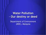 Water Pollution Our destiny or deed