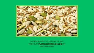 Supercharge Your Health Buy Premium Pumpkin Seeds Online at Nutrabharat