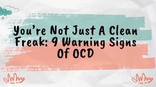 You’re Not Just A Clean Freak 9 Warning Signs Of OCD