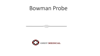 Bowman Probe