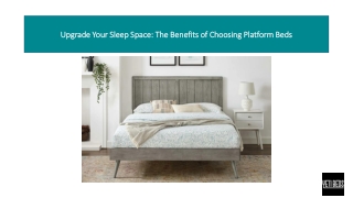 Upgrade Your Sleep Space: The Benefits of Choosing Platform Beds