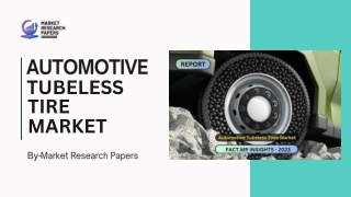 Automotive tubeless tire market PPT