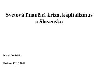 Svetová finančná kríza, kapitalizmus a Slovensko