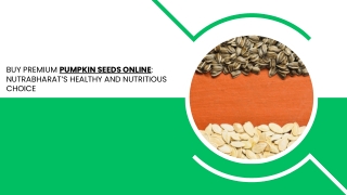 Buy Premium Pumpkin Seeds Online Nutrabharat’s Healthy and Nutritious Choice