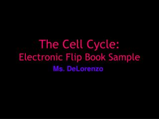 The Cell Cycle: Electronic Flip Book Sample