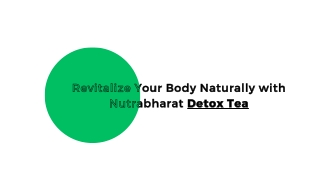 Revitalize Your Body Naturally with Nutrabharat Detox Tea