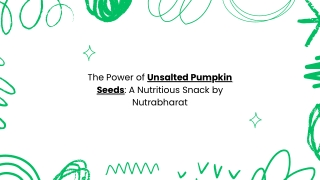 The Power of Unsalted Pumpkin Seeds A Nutritious Snack by Nutrabharat