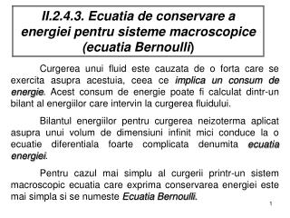 II.2.4.3. Ecuatia de conservare a energiei pentru sisteme macroscopice (ecuatia Bernoulli )
