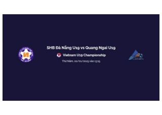 Trực tiếp SHB Đà Nẵng U19 vs Quang Ngai U19 luc 13:15 ngay 02/01/2025