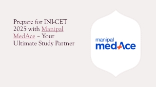 Prepare for INI-CET 2025 with Manipal MedAce – Your Ultimate Study Partner