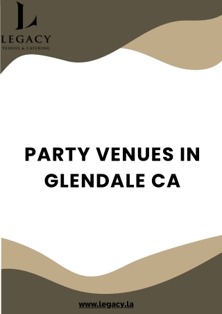 Get the Top Party Venues in Glendale CA for Unforgettable Celebrations