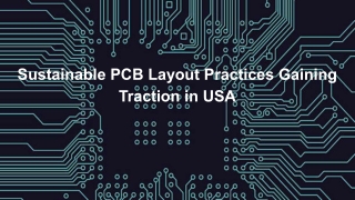 Sustainable PCB Layout Practices Gaining Traction in USA