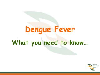 Dengue Fever What you need to know…