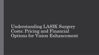 Understanding LASIK Surgery Costs Pricing and Financial Options for Vision Enhancement