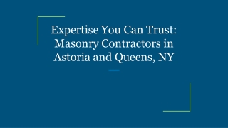 Expertise You Can Trust_ Masonry Contractors in Astoria and Queens, NY