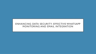 Enhancing Data Security Effective WhatsApp Monitoring and Email Integration