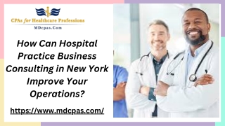 How Can Hospital Practice Business Consulting in New York Improve Your Operations