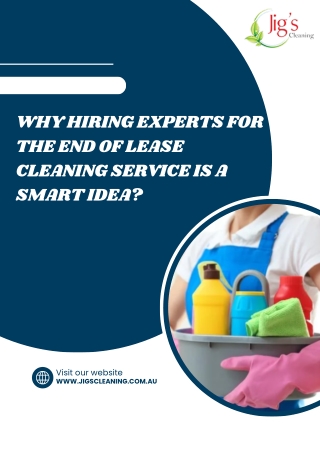 WHY HIRING EXPERTS FOR THE END OF LEASE CLEANING SERVICE IS A SMART IDEA