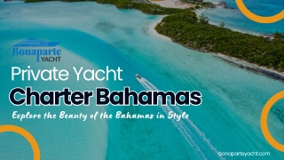 Private Yacht Charter Bahamas - Exclusive Getaways in Stunning Tropical Waters