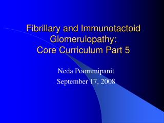 Fibrillary and Immunotactoid Glomerulopathy: Core Curriculum Part 5